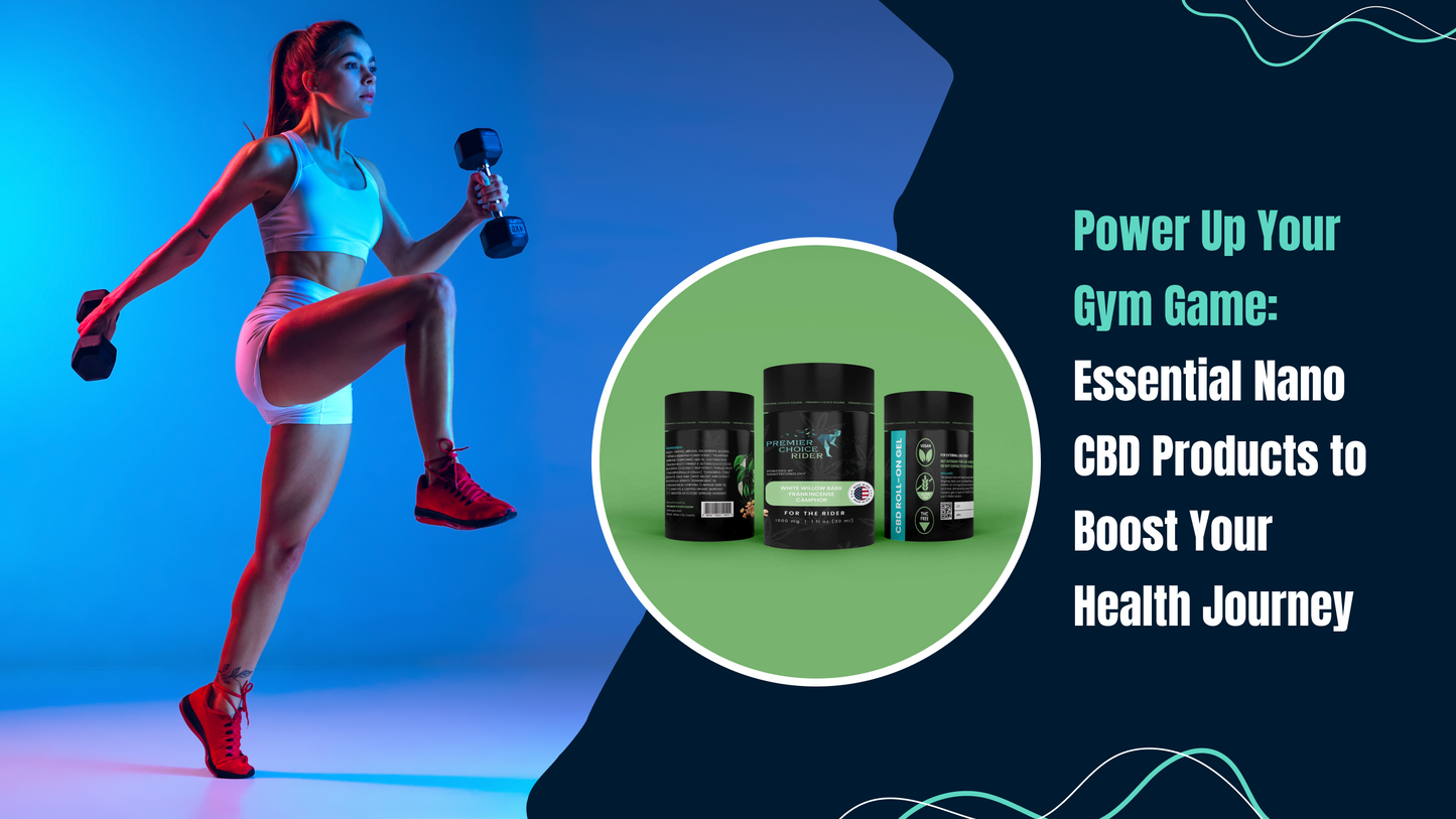 Power Up Your Gym Game: Essential Nano CBD Products to Boost Your Health Journey
