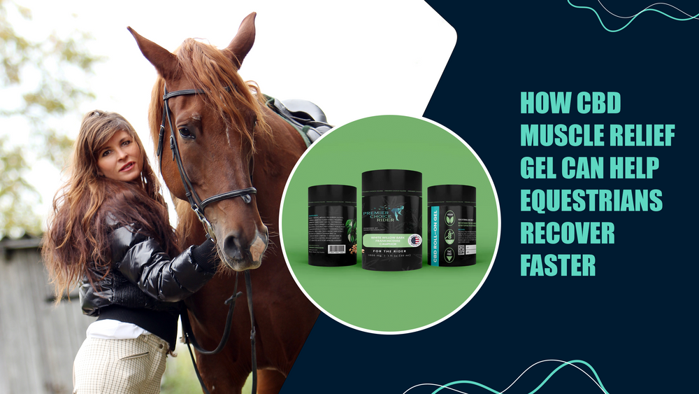How CBD Muscle Relief Gel Can Help Equestrians Recover Faster